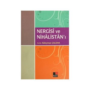 NERGISI VE NİHÂLİSTANI - SÜLEYMAN ÇALDAK