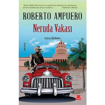 Neruda Vakası - Roberto Ampuero