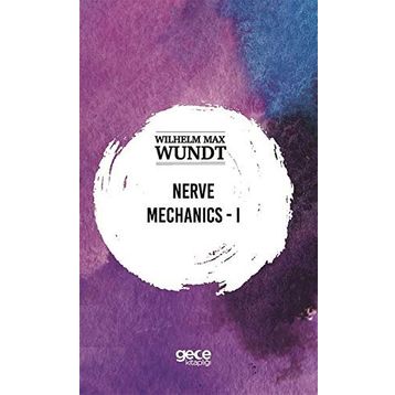 Nerve Mechanics 1 - Wilhelm Max Wundt