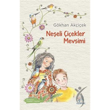 Neşeli Çiçekler Mevsimi - Gökhan Akçiçek