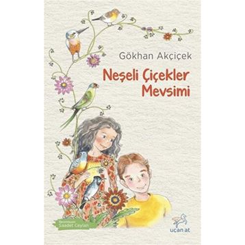 Neşeli Çiçekler Mevsimi - Gökhan Akçiçek