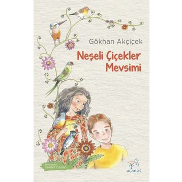 Neşeli Çiçekler Mevsimi - Gökhan Akçiçek