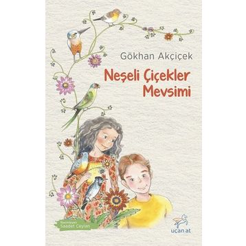 Neşeli Çiçekler Mevsimi - Gökhan Akçiçek