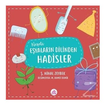 Neşeli Eşyaların Dilinden Hadisler - Şerife Nihal Zeybek