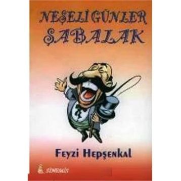 NEŞELİ GÜNLER ŞABALAK - FEYZI HEPŞENKAL