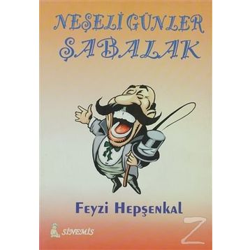 NEŞELİ GÜNLER ŞABALAK - FEYZI HEPŞENKAL