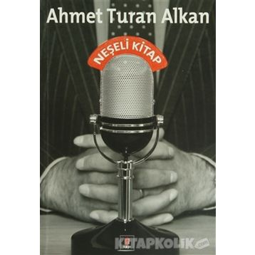 NEŞELİ KITAP - AHMET TURAN ALKAN