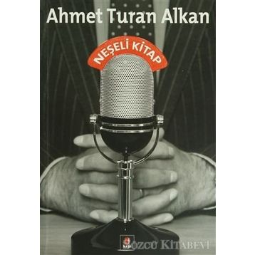 NEŞELİ KITAP - AHMET TURAN ALKAN