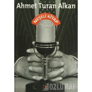 NEŞELİ KITAP - AHMET TURAN ALKAN