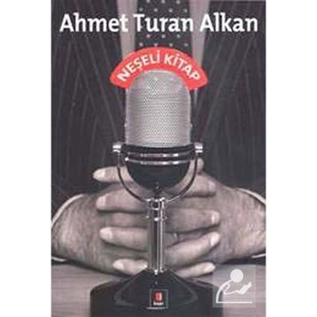 NEŞELİ KITAP - AHMET TURAN ALKAN