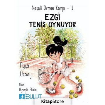 Neşeli Orman Kampı 1 - Ezgi Tenis Oynuyor - Ayça Özbay