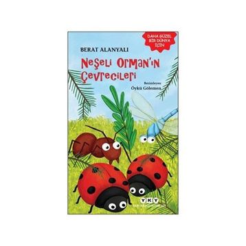 Neşeli Orman’ın Çevrecileri - Berat Alanyalı