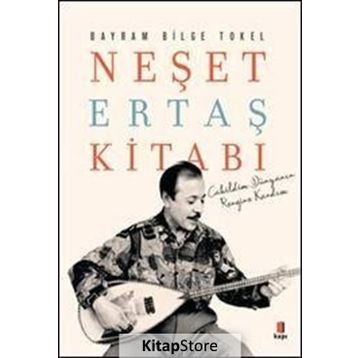 NEŞET ERTAŞ KİTABI - BAYRAM BILGE TOKEL