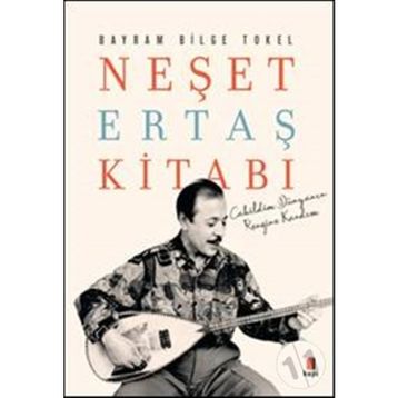 NEŞET ERTAŞ KİTABI - BAYRAM BILGE TOKEL