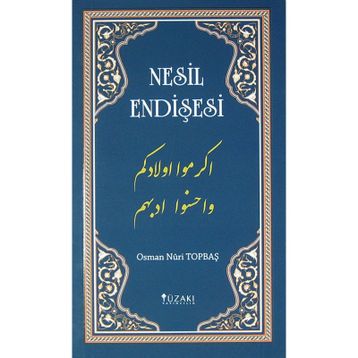 Nesil Endişesi - Osman Nuri Topbaş