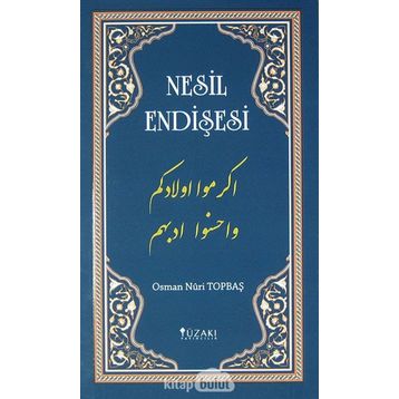 Nesil Endişesi - Osman Nuri Topbaş