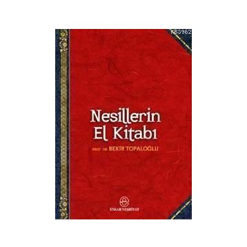 NESILLERIN EL KİTABI - BEKIR TOPALOĞLU
