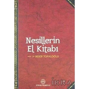 NESILLERIN EL KİTABI - BEKIR TOPALOĞLU