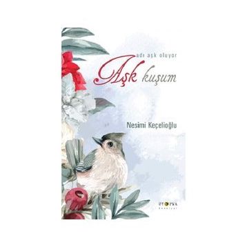 Nesimi Keçelioğlu Aşk Kuşum