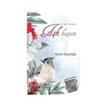 Nesimi Keçelioğlu Aşk Kuşum