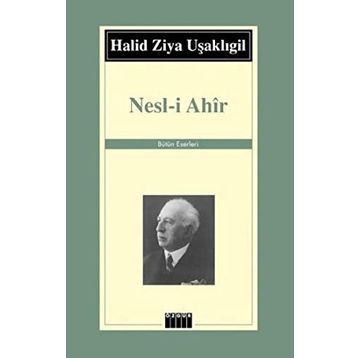 NESL-I AHIR - HALID ZIYA UŞAKLIGIL