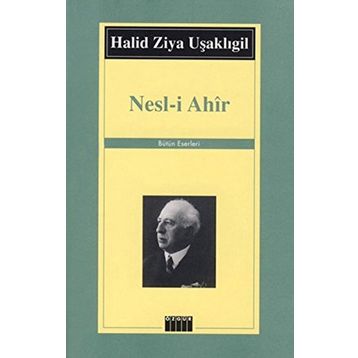 NESL-I AHIR - HALID ZIYA UŞAKLIGIL