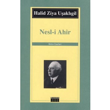 NESL-I AHIR - HALID ZIYA UŞAKLIGIL