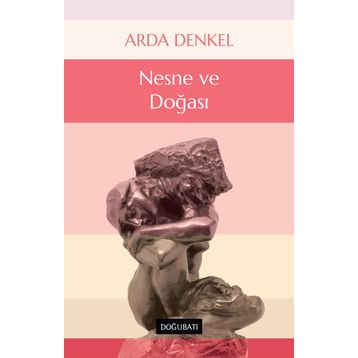 NESNE VE DOĞASI - ARDA DENKEL