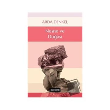 NESNE VE DOĞASI - ARDA DENKEL