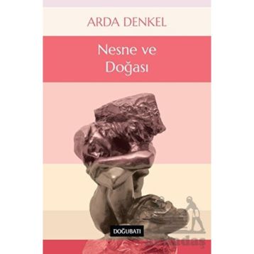 NESNE VE DOĞASI - ARDA DENKEL