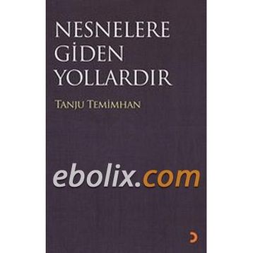 NESNELERE GIDILEN YOLLARDIR - TANJU TEMIMHAN