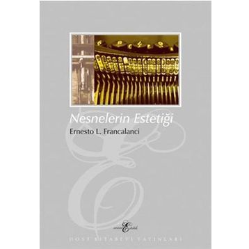 NESNELERIN ESTETIĞI - ERNESTO L. FRANCALANCI