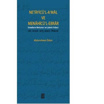 Netayicü’l-A’mal ve Menahicü’l Ebrar - Abdurrahman Özkan