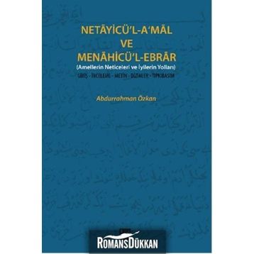 Netayicü’l-A’mal ve Menahicü’l Ebrar - Abdurrahman Özkan
