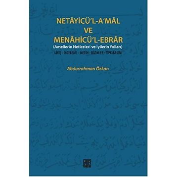 Netayicü’l-A’mal ve Menahicü’l Ebrar - Abdurrahman Özkan