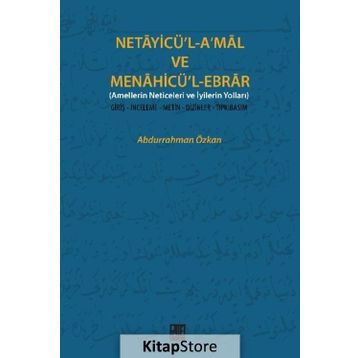Netayicü’l-A’mal ve Menahicü’l Ebrar - Abdurrahman Özkan
