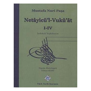Netayicü’l- Vukü’at 1-4 - Mustafa Nuri Paşa