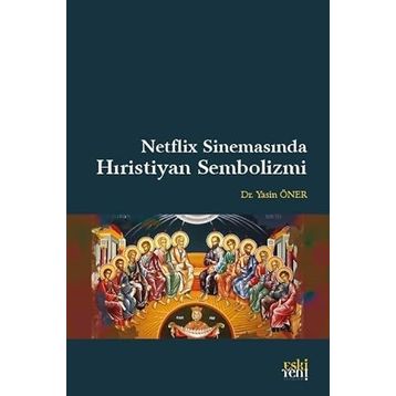 Netflix Sinemasında Hıristiyan Sembolizmi Yasin Öner