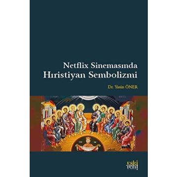 Netflix Sinemasında Hıristiyan Sembolizmi Yasin Öner