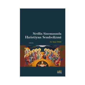 Netflix Sinemasında Hıristiyan Sembolizmi Yasin Öner