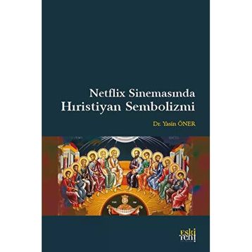Netflix Sinemasında Hıristiyan Sembolizmi Yasin Öner