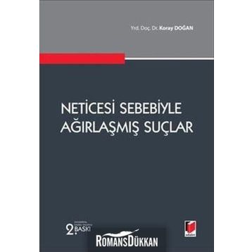 NETICESI SEBEBIYLE AĞIRLAŞMIŞ SUÇLAR - KORAY DOĞAN