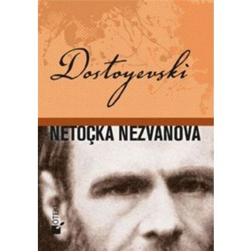 Netoçka Nezvanova - Fyodor Mihailoviç Dostoyevski
