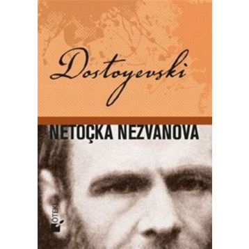 Netoçka Nezvanova - Fyodor Mihailoviç Dostoyevski