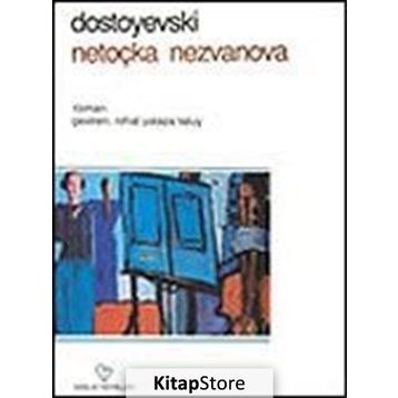 Netoçka Nezvanova - Fyodor Mihailoviç Dostoyevski