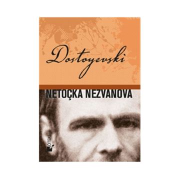Netoçka Nezvanova - Fyodor Mihailoviç Dostoyevski