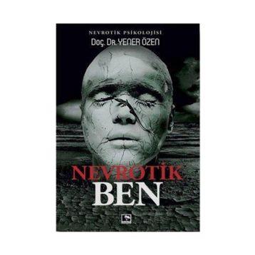 Nevrotik Ben - Doç. Dr. Yener Özen