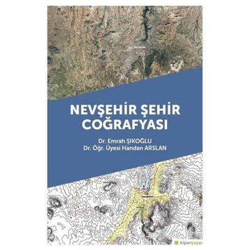 Nevşehir Şehir Coğrafyası - Emrah Şıkoğlu