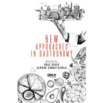 New Approaches In Gastronomy - Oğuz Diker - Serdar Sünnetçioğlu