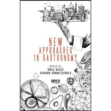 New Approaches In Gastronomy - Oğuz Diker - Serdar Sünnetçioğlu